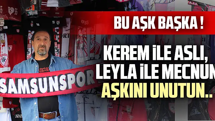 KEREM İLE ASLI, LEYLA İLE MECNUN AŞKINI UNUTUN.. BU AŞK BAŞKA !