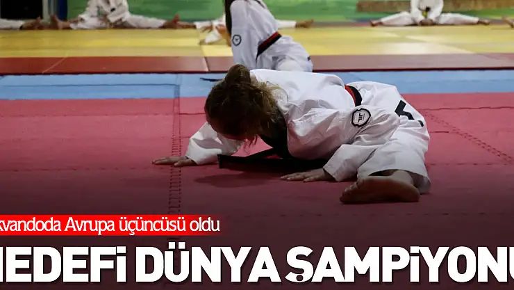 Hedefi dünya şampiyonu