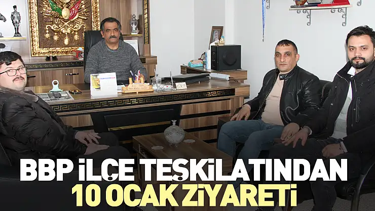 BBP İlçe Teşkilatından 10 Ocak Ziyareti