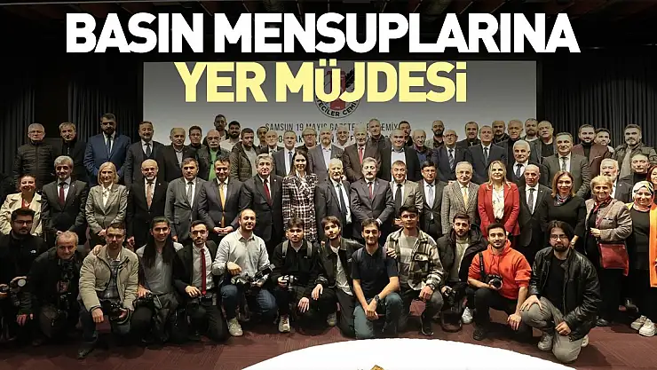 Basın mensuplarına yer müjdesi