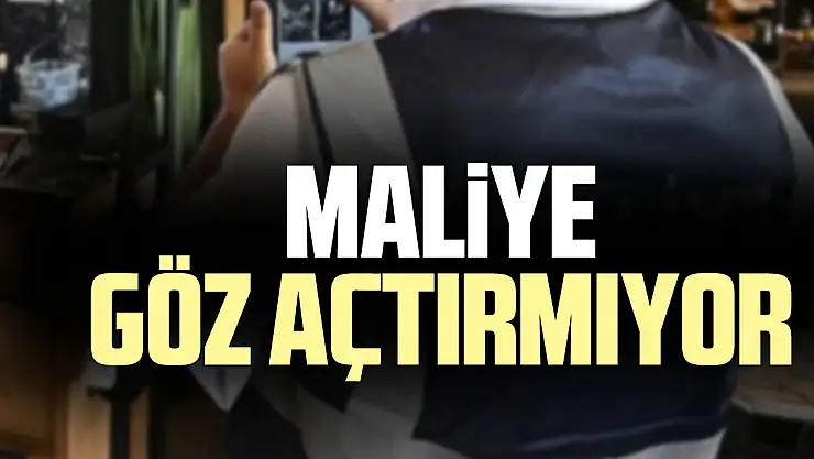 MALiYE GÖZ AÇTIRMIYOR