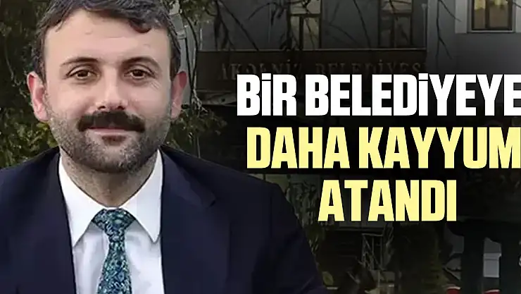 Bir belediyeye daha kayyum atandı