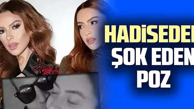 Hadiseden şok eden poz