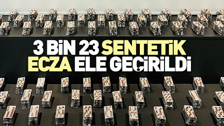 3 bin 23 sentetik ecza ele geçirildi