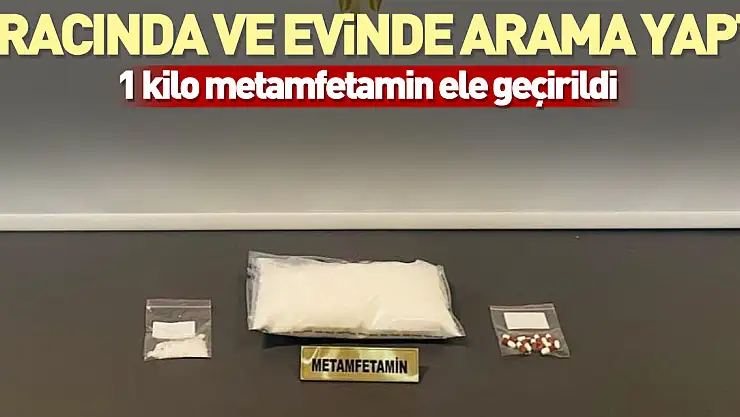 Aracında ve evinde arama yaptı