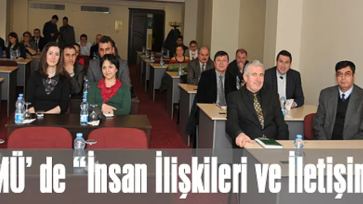 OMÜ' de 'İnsan İlişkileri ve İletişim'