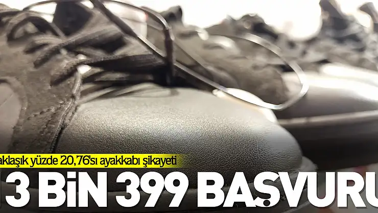13 bin 399 başvuru