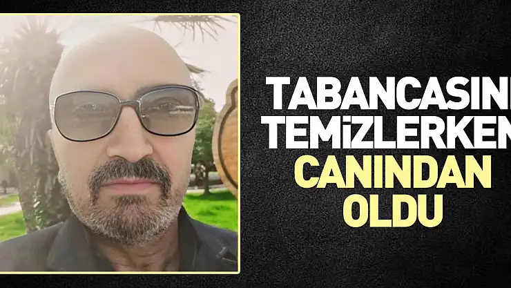 Tabancasını temizlerken canından oldu