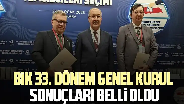 BİK 33. DÖNEM GENEL KURUL SONUÇLARI BELLİ OLDU