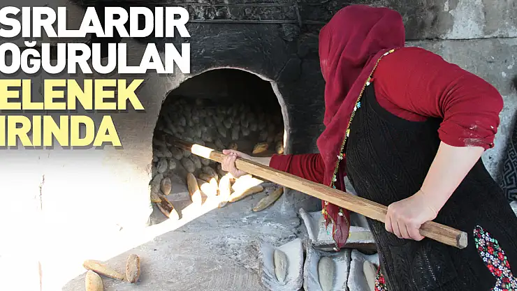 ASIRLARDIR YOĞURULAN GELENEK FIRINDA