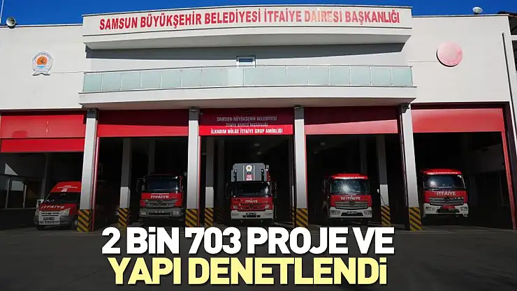 2 bin 703 proje ve yapı denetlendi