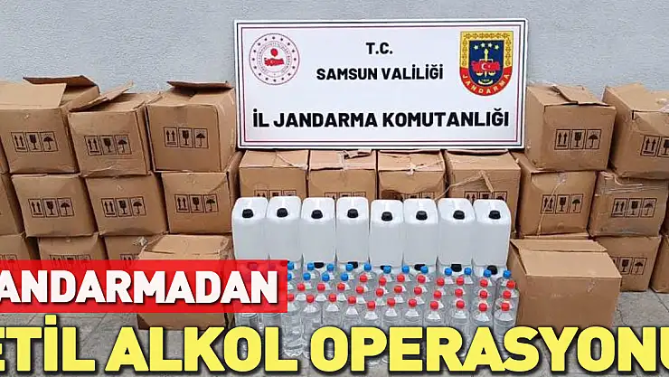 Samsun'da 755 litre etil alkol ele geçirildi