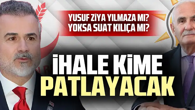 İhale kime patlayacak