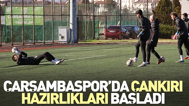 ÇARŞAMBASPOR'DA ÇANKIRI HAZIRLIKLARI BAŞLADI