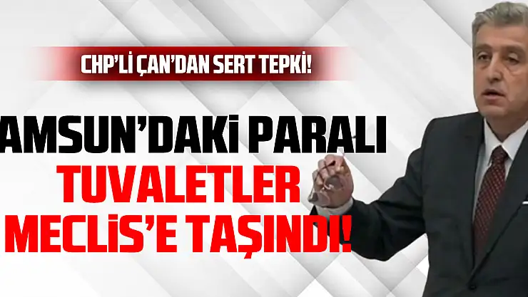 Samsun'daki Paralı Tuvaletler Meclis'e Taşındı!