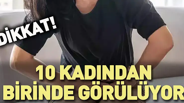 Uzmanlardan 'Endometriozis' uyarısı