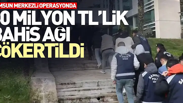 80 milyon TL'lik bahis ağı çökertildi