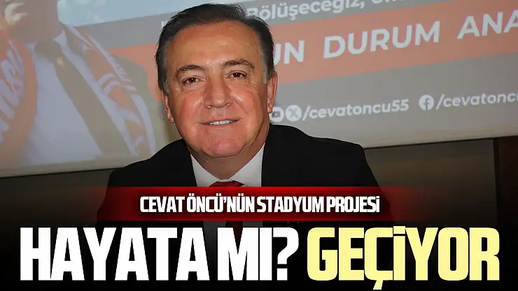 Cevat Öncü'nün Stadyum Projesi: HAYATA MI? GEÇİYOR