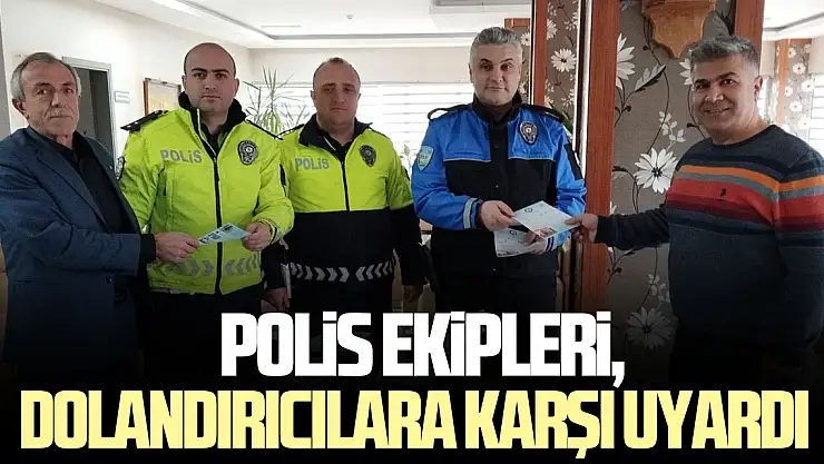 Polis ekipleri, dolandırıcılara karşı uyardı