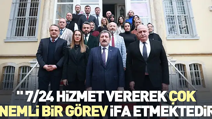 '7/24 hizmet vererek çok önemli bir görev ifa etmektedir'