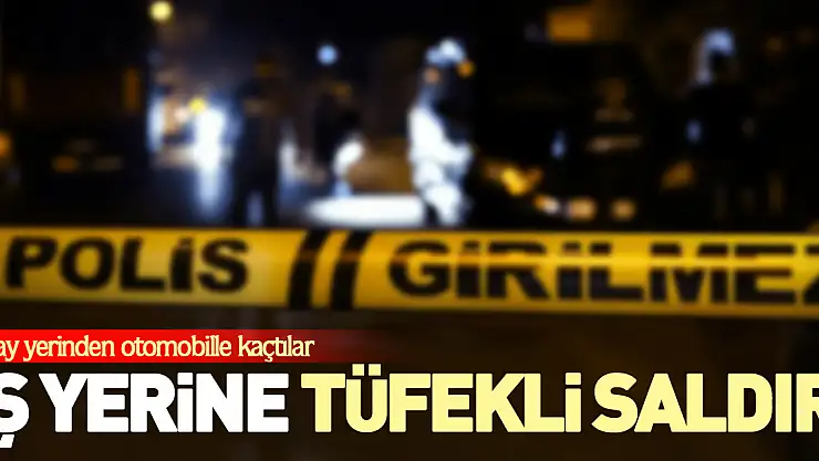 İş yerine tüfekli saldırı