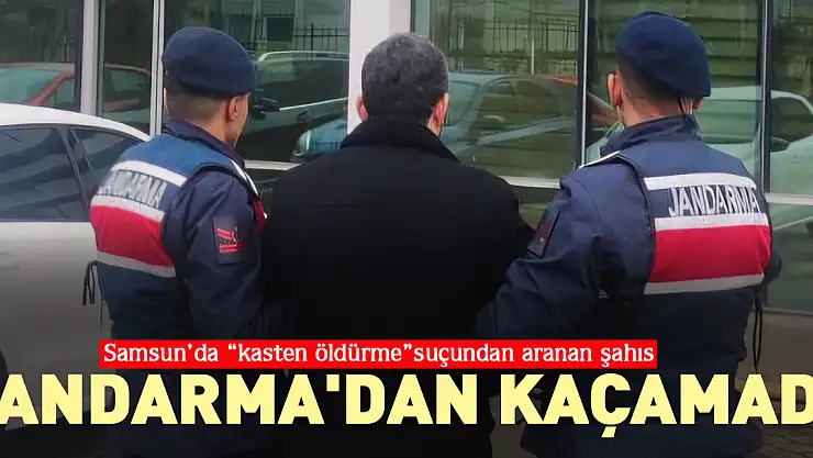 Jandarma'dan kaçamadı