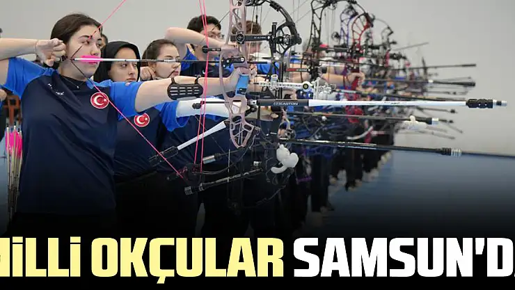 Milli okçular Samsun'da
