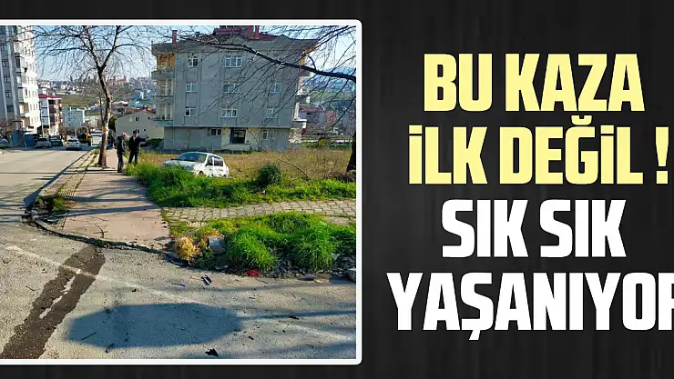 BU KAZA İLK DEĞİL ! SIK SIK YAŞANIYOR