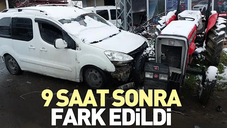 9 saat sonra fark edildi
