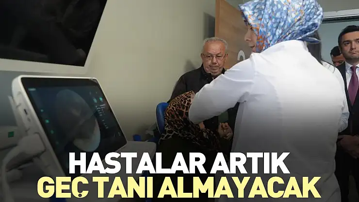 Hastalar artık geç tanı almayacak