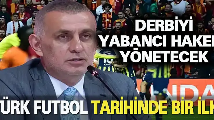 Derbiyi yabancı hakem yönetecek