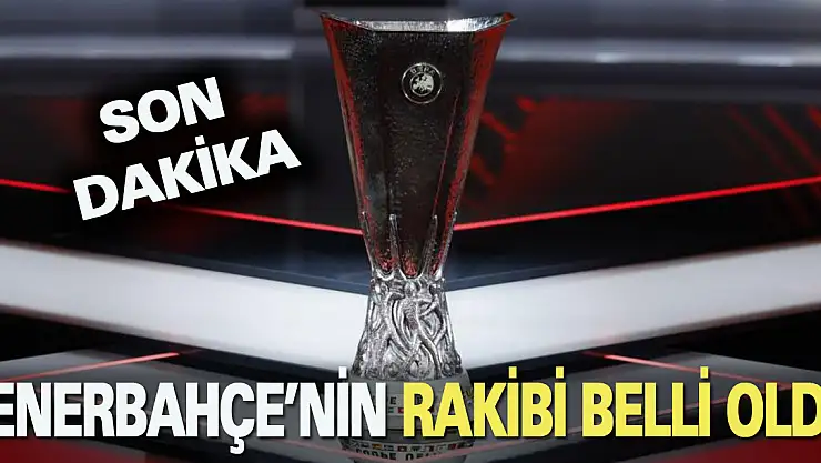 Fenerbahçe'nin Avrupa'da rakibi belli oldu