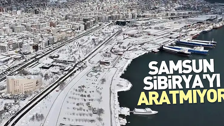 Samsun Sibirya'yı aratmıyor