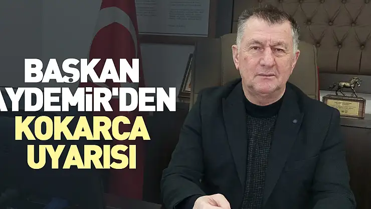 Aydemir'den Kokarca Uyarısı