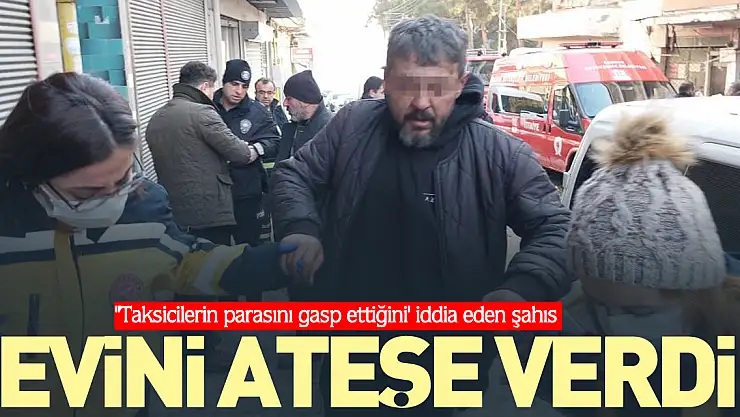 Evini ateşe verdi
