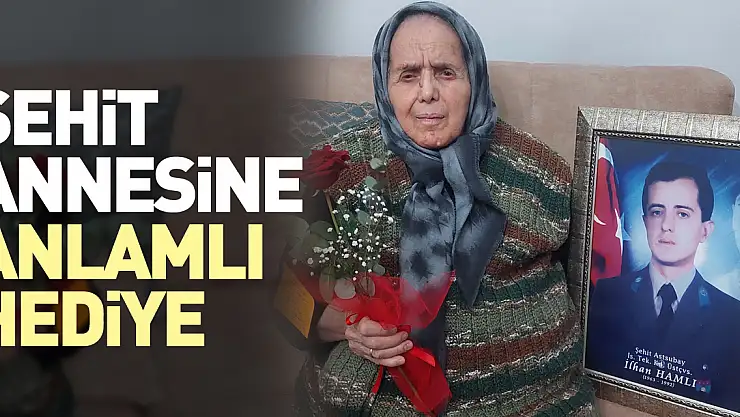 Şehit annesine anlamlı hediye