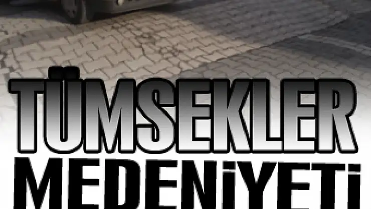 Tümsekler Medeniyeti!..