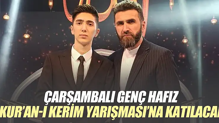 Çarşambalı Genç Hafız Kur'an-ı Kerim Yarışması'na katılacak