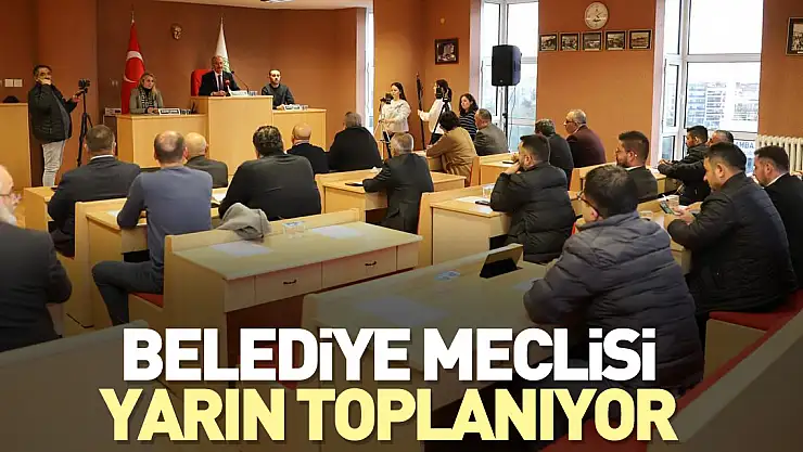 Belediye Meclisi Yarın Toplanıyor