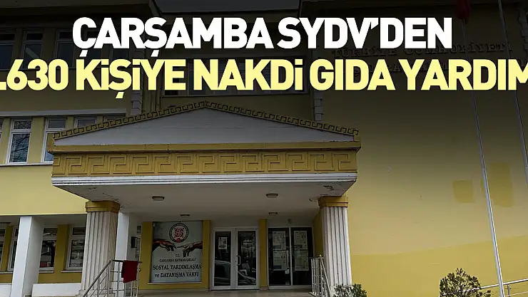 Çarşamba SYDV'den 1.630 kişiye nakdi gıda yardımı