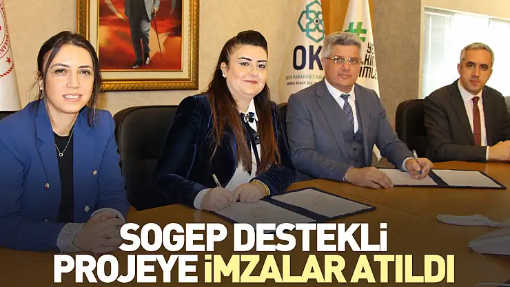 SOGEP Destekli projeye imzalar atıldı