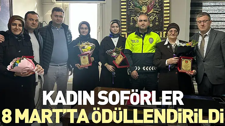 Kadın şoförler, 8 Mart'ta ödüllendirildi