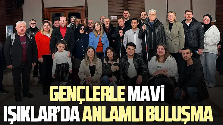 MAVİ IŞIKLAR'DA ANLAMLI BULUŞMA
