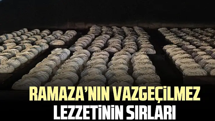 RAMAZA'NIN VAZGEÇiLMEZ LEZZETiNiN SIRLARI