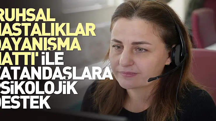 'Ruhsal Hastalıklar Dayanışma Hattı'