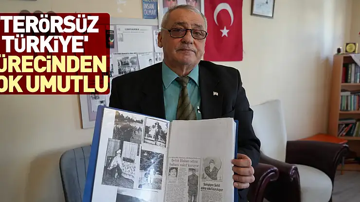 'Terörsüz Türkiye' sürecinden çok umutlu