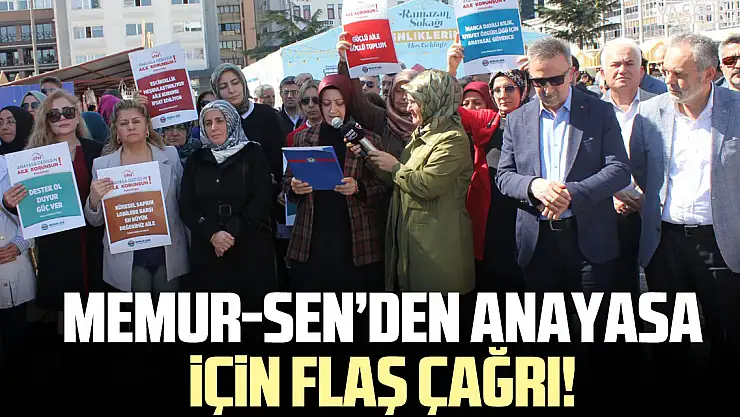 Memur-Sen'den Anayasa için Flaş Çağrı!