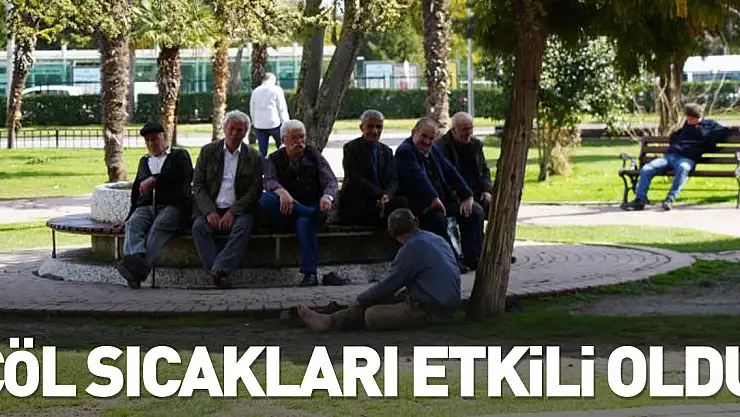 Çöl sıcakları etkili oldu