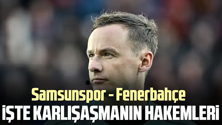 Fenerbahçe - Samsunspor maçının VAR'ı Pawel Raczkowski oldu