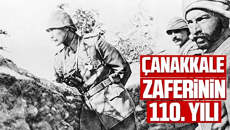 Çanakkale Zaferi'nin üzerinden 110 yıl geçti